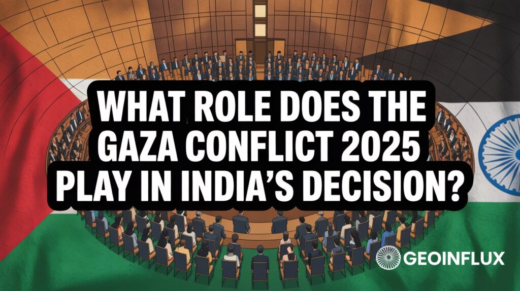 What Role Does the Gaza Conflict 2025 Play in India’s Decision.